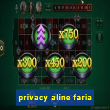 privacy aline faria